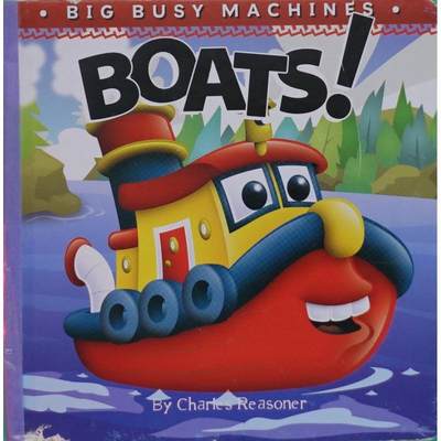 Boats! (Big Busy Machines) by Charles Reasoner木板书Little Birdie Books船！(大型繁忙机器)