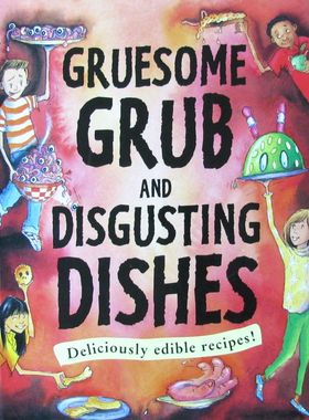 英语原版书令人毛骨悚然的美食和令人作呕的菜肴绘本GruesomeGrub适合710岁儿童趣味烹饪创意菜肴制作万圣节主题亲子共读