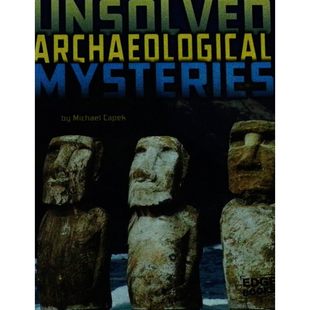 英语原版书未解之谜档案系列Unsolved考古学未解之谜青少年科普读物探索全球神秘遗址如复活节岛摩艾石像和秘鲁纳斯卡线条激发青