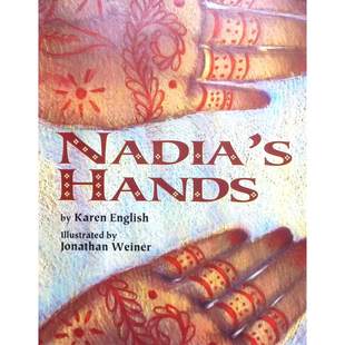 凯伦英格利什获奖作品娜迪亚的手原版英语绘本讲述小女孩体验曼海蒂艺术的故事彩色插画精美展现印度巴基斯坦文化习俗适合710岁