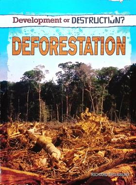英语原版书发展还是毁灭系列森林砍伐青少年环境科学读物Deforestation理查德斯皮尔斯伯里著作探讨森林砍伐对生态社会经济的全