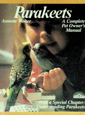 English原版书长尾鹦鹉饲养指南Parakeets彩色图文宠物爱好者必备安妮特沃尔特多年经验分享全面涵盖喂食行为健康繁殖等饲养技巧