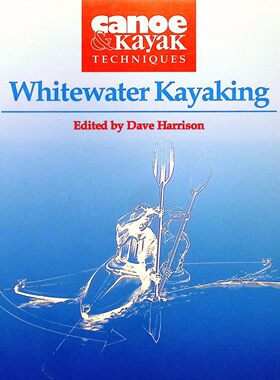 英语原版书激流皮划艇独木舟与皮划艇技术Kayaking运动技能指导书由戴夫哈里森编辑布鲁斯莫瑟插图适合1114岁青少年学习皮划艇