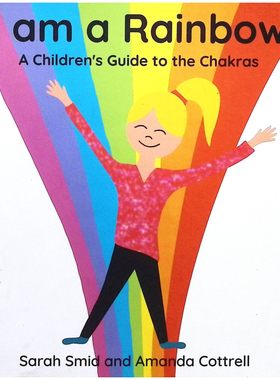 儿童脉轮指南原版书英语绘本Chakras亲子共读身心健康启蒙适合710岁儿童通过彩虹七色了解脉轮概念学习能量平衡情绪管理获得身心