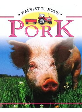 英语原版书从收获到家系列Pork猪肉科普绘本儿童非虚构读物适合710岁孩子阅读通过真实摄影图片介绍猪肉来源和农场知识帮助学习