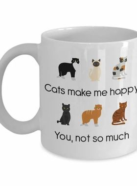 Funny Mug - Cats Make Me Happy You Not So Much Sarcastic Cup