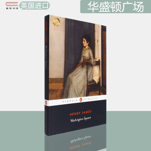 【现货】Washington Square 华盛顿广场 Henry James 亨利·詹姆斯 Penguin Classics 企鹅经典 英版进口