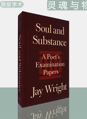 【现货】灵魂与物质：一位诗人的考卷 Soul and Substance: A Poet's Examination Papers 精装版 Jay Wright 普林斯顿大学出版社