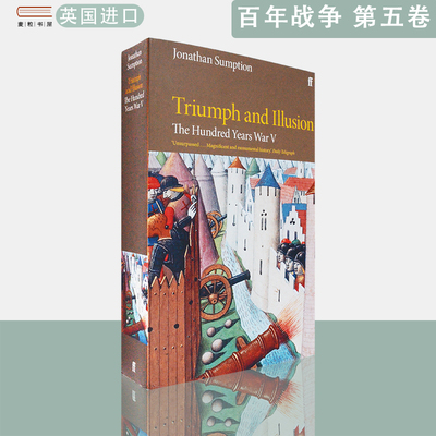 【现货】英文原版平装版百年战争 第五卷The Hundred Years War Vol 5: Triumph and Illusion Jonathan Sumption