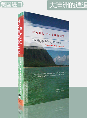 【现货】The Happy Isles of Oceania: Paddling the Pacific 大洋洲的逍遥列岛 Paul Theroux 保罗‧索鲁 美版进口 英文原版书