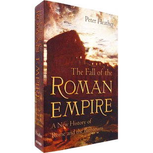 【现货】罗马帝国的陨落：一部新的历史 The Fall of the Roman Empire: A New History of Rome and the Barbarians