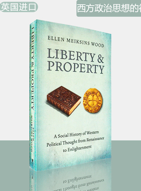 【现货】西方政治思想的社会史自由与财产 Liberty and Property 埃伦·梅克辛斯·伍德 Ellen Meiksins Meiksins Wood 正版进口