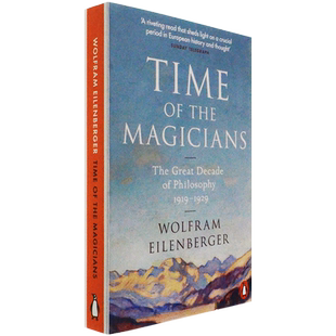 【现货】Time of the Magicians: The Great Decade of Philosophy, 1919-1929 魔术师时代：哲学伟大的十年 Wolfram Eilenberger
