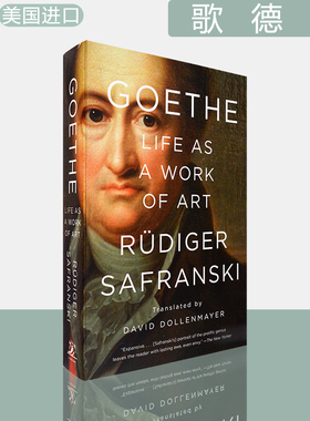 【现货】Goethe: Life as a Work of Art 歌德传：生活即艺术 Rüdiger Safranski 美版进口 David Dollenmayer 译 人物传记