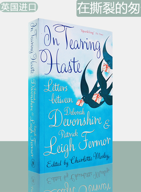 在撕裂的匆忙中 In Tearing Haste: Letters Between Deborah Devonshire and Patrick Leigh Fermor 帕特里克•莱斯•弗莫尔