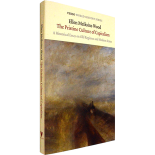 【现货】资本主义的文化精粹 The Pristine Culture of Capitalism 埃伦·梅克辛斯·伍德 Ellen Meiksins Wood 世界经典 Verso