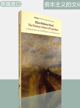 【现货】资本主义的文化精粹 The Pristine Culture of Capitalism 埃伦·梅克辛斯·伍德 Ellen Meiksins Wood 世界经典 Verso
