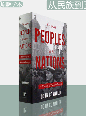 【现货】From Peoples into Nations: A History of Eastern Europe 从民族到国家：东欧史 John Connelly 正版进口 英文原版书