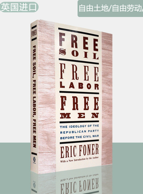 【现货】Free Soil, Free Labor, Free Men 自由土地 自由劳动 自由人 Eric Foner 埃里克·方纳 Oxford 牛津大学出版 正版进口