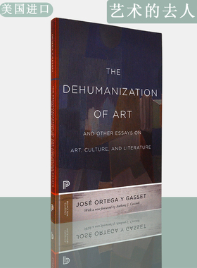 【现货】艺术的去人性化及其他 The Dehumanization of Art and Other Essays on Art, Culture, and Literature 普林斯顿原版书