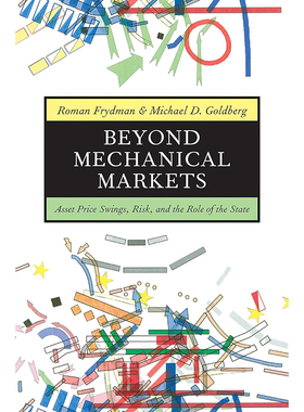 【现货】超越机械的市场：资产价格波动、风险和国家作用 Beyond Mechanical Markets 精装版 Roman Frydman/Michael D. Goldberg