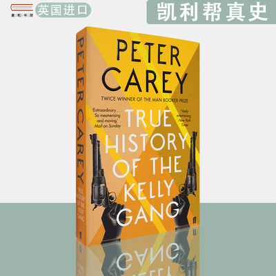 【现货】英文原版凯利帮真史True History of the Kelly Gang Peter Carey彼得·凯里 2001布克奖获奖小说