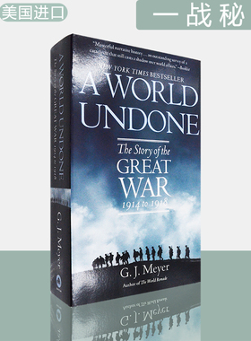 【现货】一战秘史：鲜为人知的1914-1918 A World Undone: The Story of the Great War, 1914 to 1918 罗辑思维推荐 G. J. Meyer