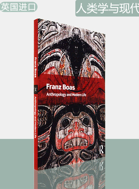 【现货】Anthropology and Modern Life 人类学与现代生活 Franz Boas 弗朗兹·博厄斯 Routledge Classics 英版进口