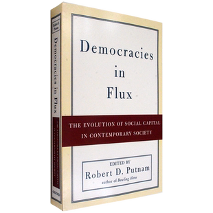 流动中的民主政体：当代社会中社会资本的演变 Democracies in Flux: The Evolution of Social Capital in Contemporary Society