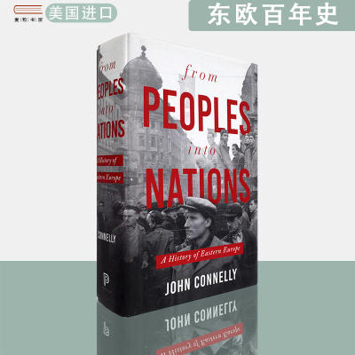 【现货】精装From Peoples into Nations: A History of Eastern Europe 从民族到国家：东欧史 John Connelly 正版进口英文原版书