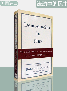 流动中的民主政体：当代社会中社会资本的演变 Democracies in Flux: The Evolution of Social Capital in Contemporary Society