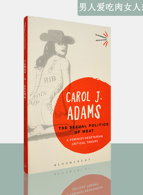 【现货】男人爱吃肉 女人想吃素 The Sexual Politics of Meat 肉类的性别政治 Carol J. Adams 卡罗尔·J.亚当斯 正版进口 英文