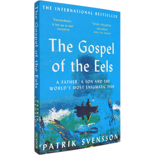 【现货】鳗鱼的旅行 The Gospel of the Eels: A Father, a Son and the World's Most Enigmatic Fish 英版进口 Patrik Svensson