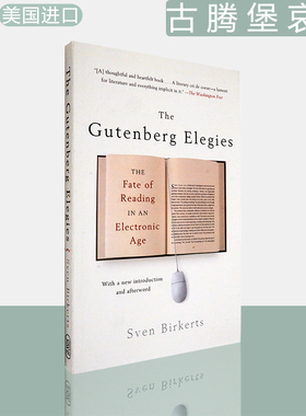 【现货】古腾堡哀歌：电子时代阅读的悲剧 The Gutenberg Elegies: The Fate of Reading in an Electronic Age 美版进口