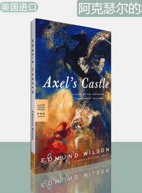 【现货】阿克瑟尔的城堡：1870年至1930年的想象文学研究 Axel's Castle: A Study of the Imaginative Literature of 1870-1930