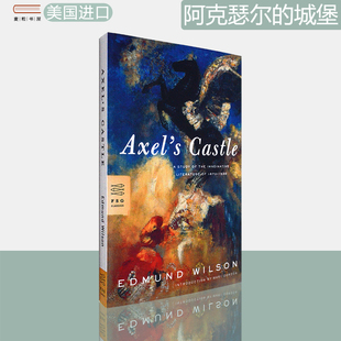 【现货】阿克瑟尔的城堡：1870年至1930年的想象文学研究 Axel's Castle: A Study of the Imaginative Literature of 1870-1930