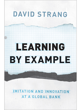 【现货】榜样学习：全球银行的模仿与创新 Learning by Example: Imitation and Innovation at a Global Bank/David Strang