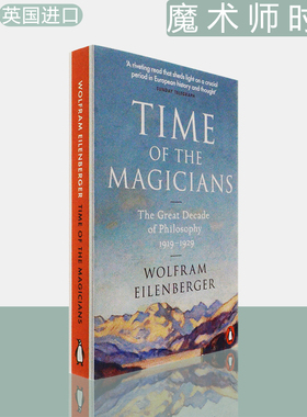 【现货】Time of the Magicians: The Great Decade of Philosophy, 1919-1929 魔术师时代：哲学伟大的十年 Wolfram Eilenberger