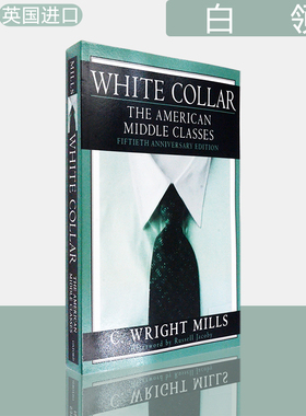 【现货】White Collar: The American Middle Classes 白领：美国的中产阶级 C. Wright Mills 赖特·米尔斯 正版进口 纪念版