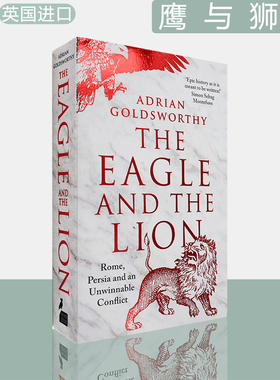 【现货】鹰与狮子：罗马，波斯与不可战胜的冲突 The Eagle and the Lion: Rome, Persia and an Unwinnable Conflict 英版进口