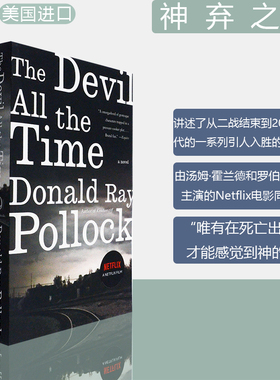 【现货】The Devil All the Time 神弃之地 Donald Ray Pollock 网飞同名电影原著小说 荷兰弟等主演 正版进口 英文原版书