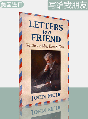 【现货】写给我朋友的信 Letters to a Friend: Written to Mrs. Ezra S. Carr 1866-1879 约翰·缪尔 John Muir 美版进口