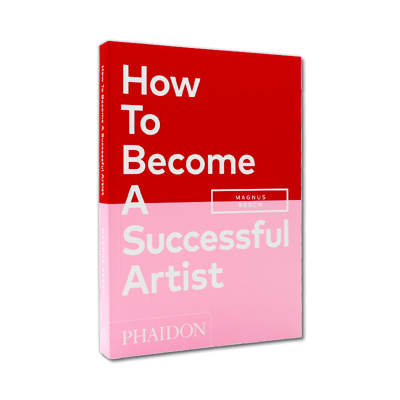 现货 How To Become A Successful Artist 如何成为一名成功的艺术家 艺术创意创作指南 全球艺术市场的顶尖专家撰写 英文原版