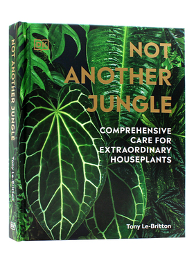 现货 Not Another Jungle: Comprehensive Care for Extraordinary Houseplants 不是另一个丛林：特殊室内植物种植指南 英文原版