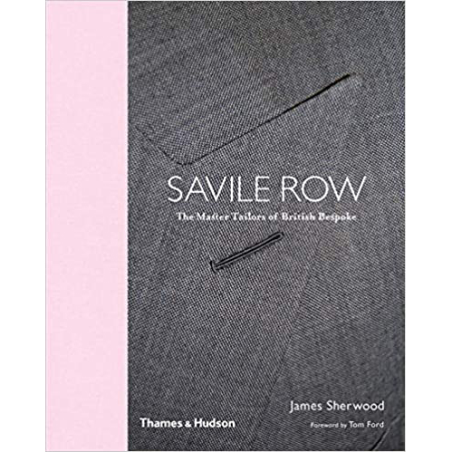 现货 Savile Row: The Master Tailors of British Bespoke 萨维尔街订制西装  James Sherwood 男士高档西服大师推荐