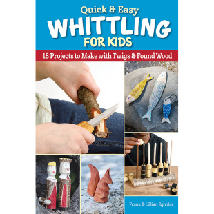 现货 Quick & Easy Whittling for Kids 儿童木材雕刻工艺项目书原版进口图书
