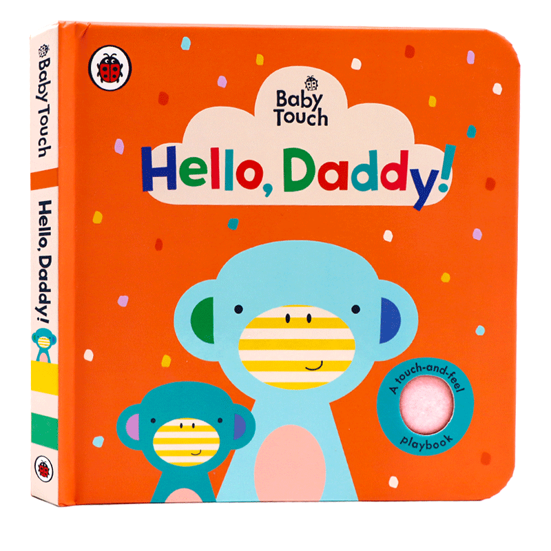 Baby Touch: Hello, Daddy你好爸爸 纸板触摸书 英文原版绘本 小瓢虫出版大开本玩玩书撕不烂0-1-2-3岁宝宝开拓思维感官训练父亲节
