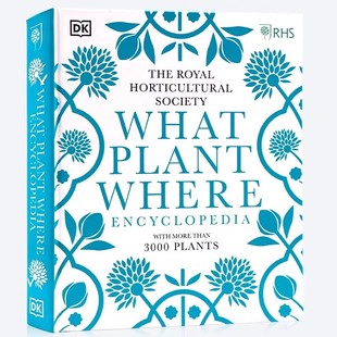 Where 全彩插图园艺种植科普指南 英文原版 精装 什么植物该种在哪里 Encyclopedia Plant What RHS 英国皇家园艺学会植物大百科