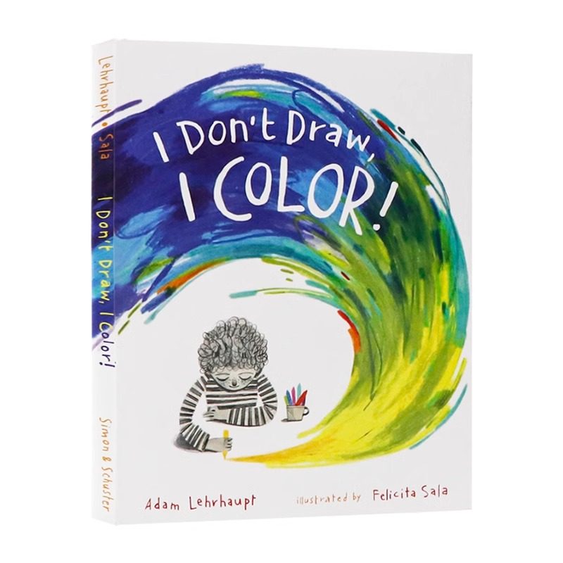 进口英文原版绘本 我不画画 我画颜色 I Don T Draw I Color 伊始儿童绘本故事图画书4-8岁亲情主题 Felicita Sala 插画精装大开