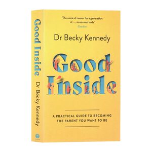 英文原版 看见孩子Good Inside 重塑亲子关系缓解育儿焦虑 洞察共情与联结贝姬肯尼迪Dr Becky Kennedy畅销育儿进口书籍